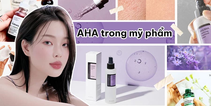 AHA là gì? Hướng dẫn cách sử dụng AHA hiệu quả