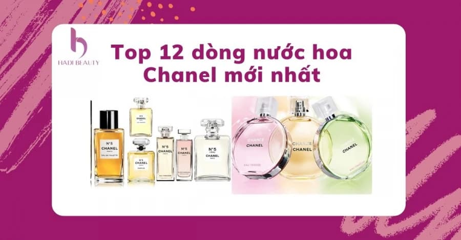 Top 12 loại nước hoa Chanel mới cao cấp và nổi tiếng nhất