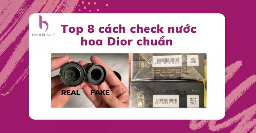 Top 8 cách check nước hoa Dior chuẩn không phải ai cũng biết