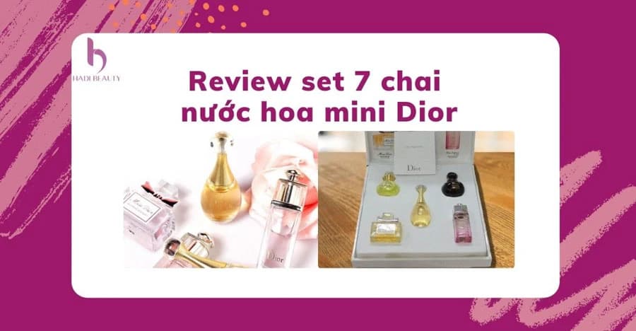 Review set 7 chai nước hoa mini Dior chính hãng hot nhất hiện nay