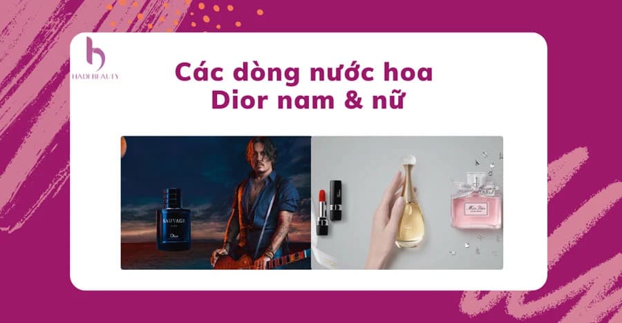 Top 11 các dòng nước hoa Dior chính hãng nổi tiếng thơm nhất